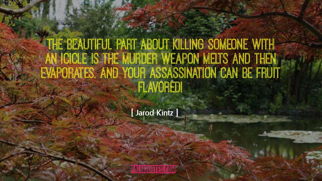 Icicle quotes by Jarod Kintz