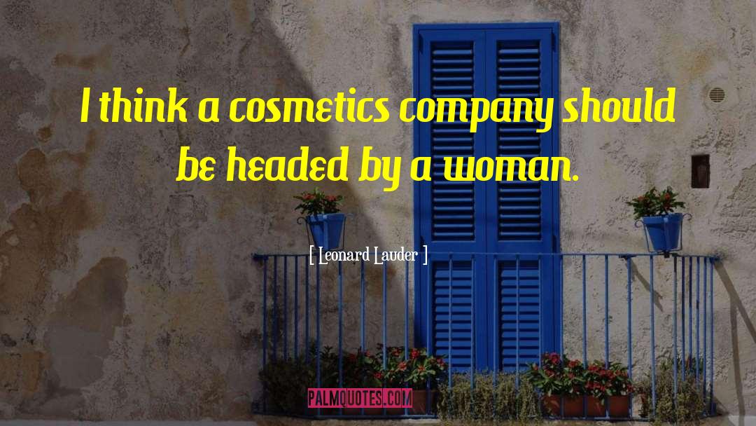 Icier Cosmetics quotes by Leonard Lauder