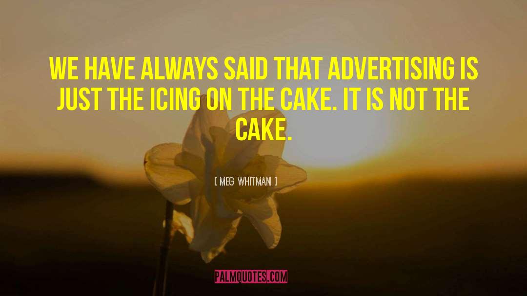 Icing On The Cake quotes by Meg Whitman