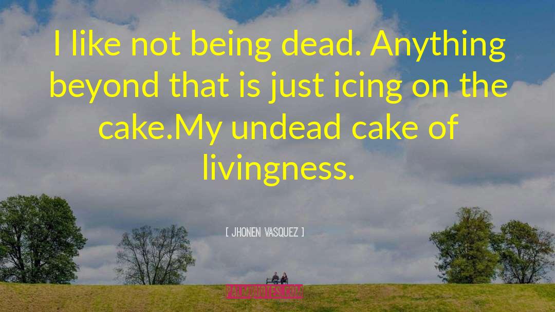 Icing On The Cake quotes by Jhonen Vasquez