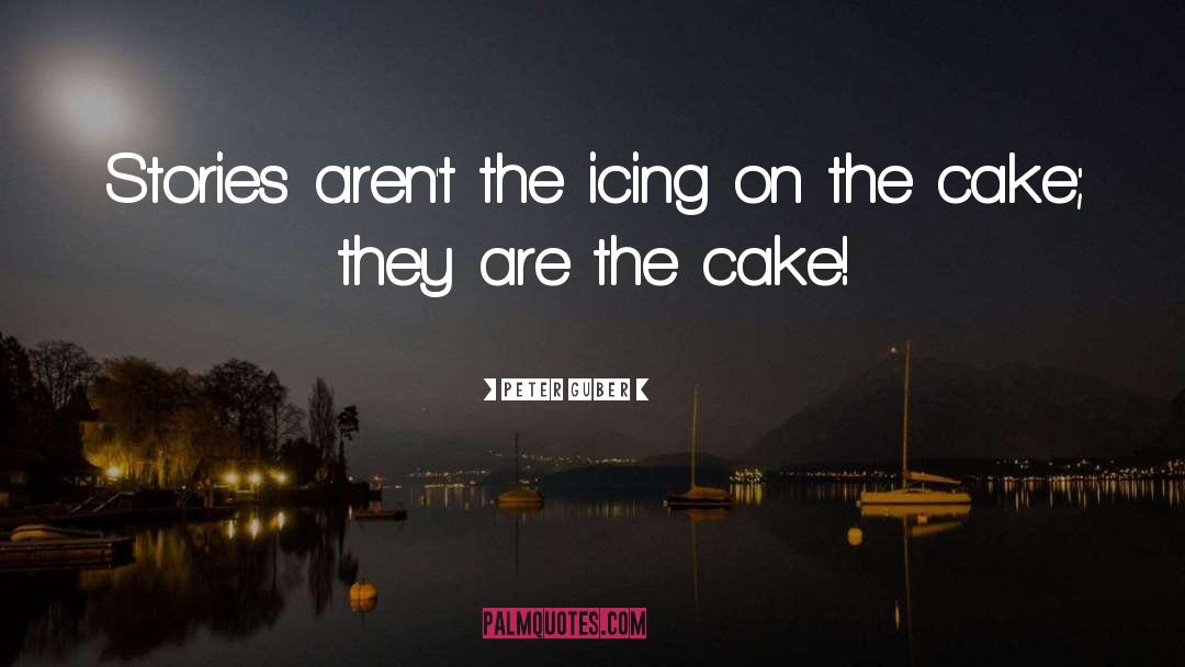 Icing On The Cake quotes by Peter Guber