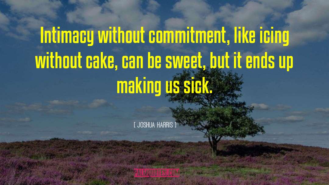 Icing quotes by Joshua Harris