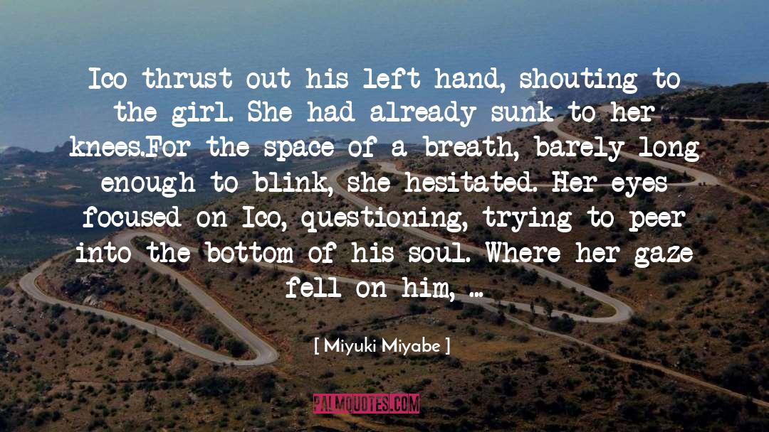 Ico Yorda Castle In The Mist quotes by Miyuki Miyabe
