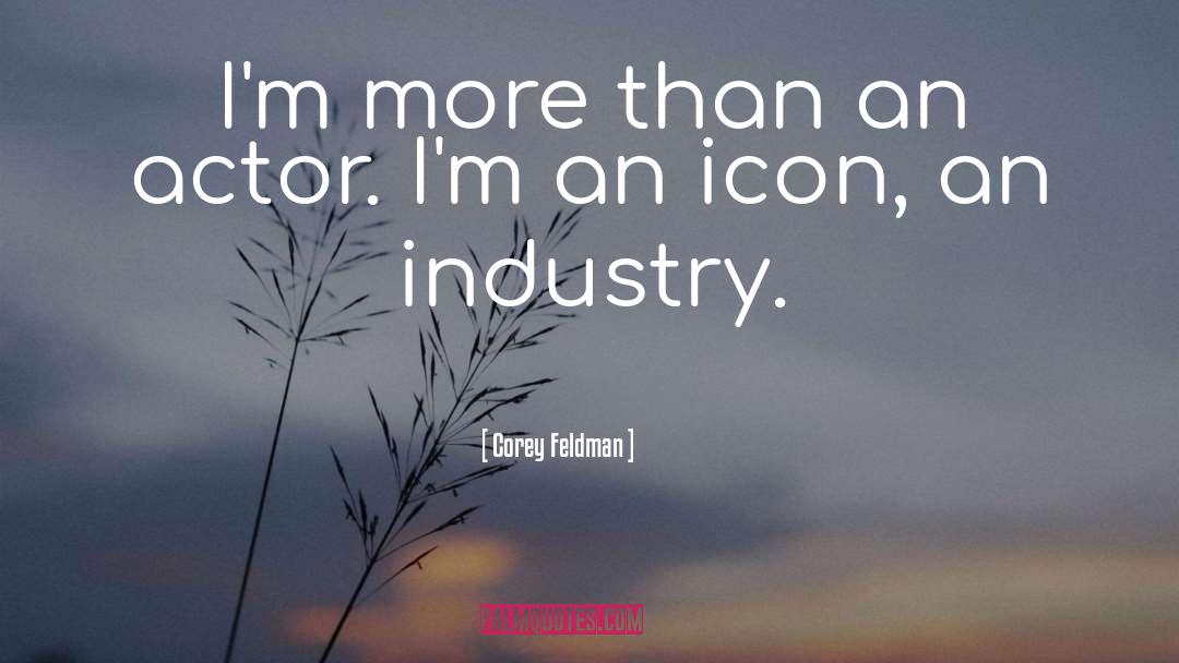 Icon quotes by Corey Feldman