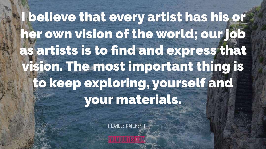 Iconic Artist quotes by Carole Katchen