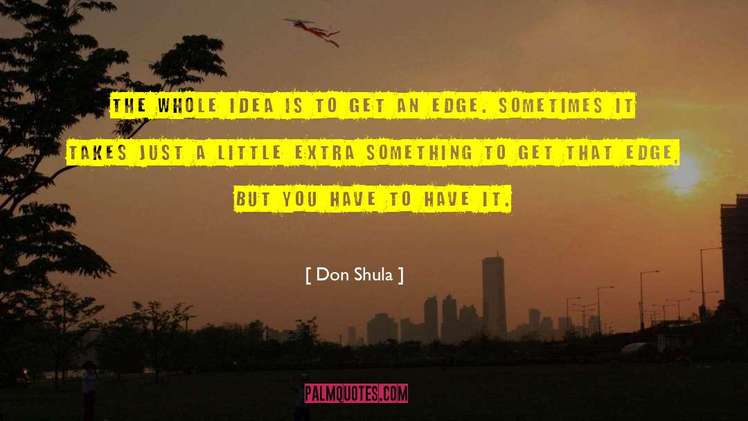 Idea Generation quotes by Don Shula