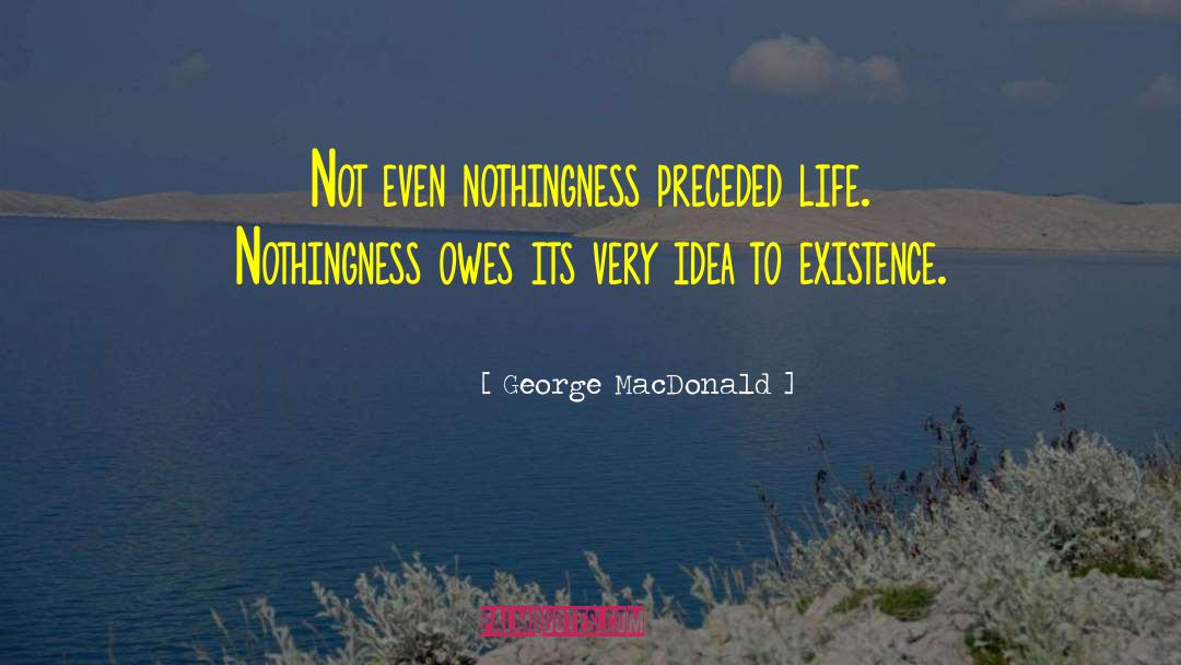 Idea Less quotes by George MacDonald