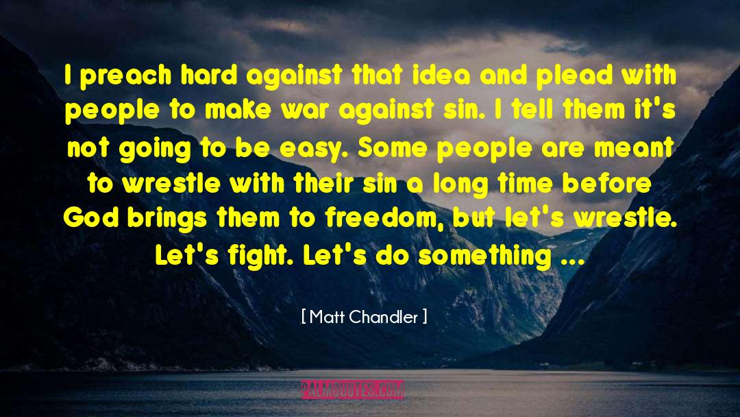 Idea Less quotes by Matt Chandler