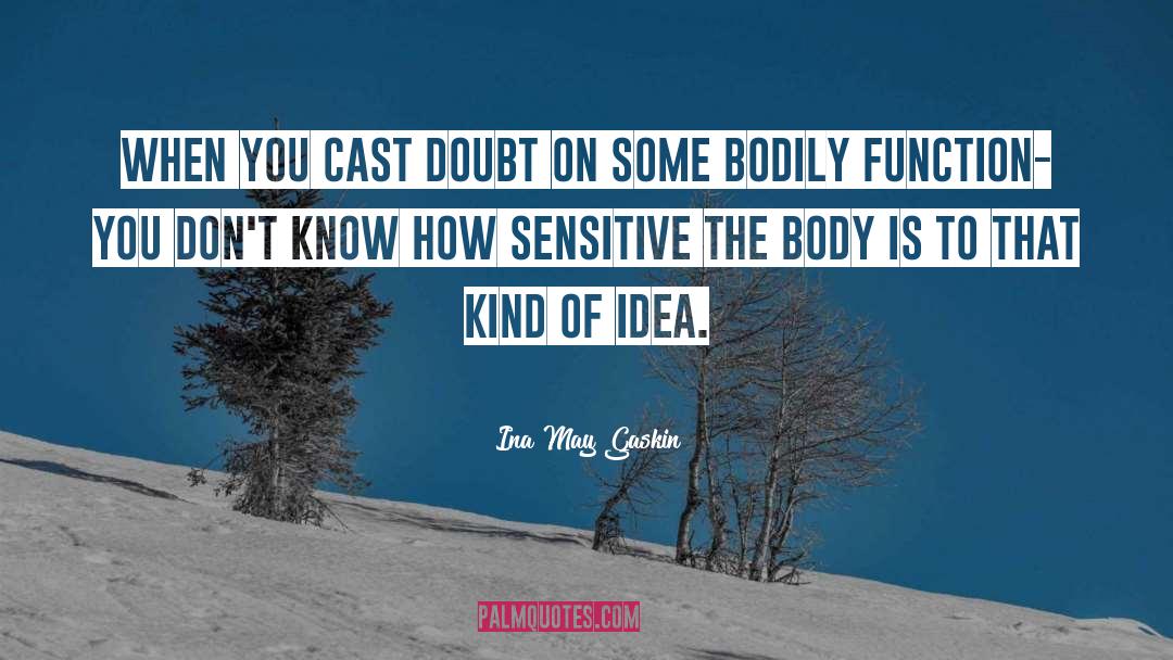 Idea Less quotes by Ina May Gaskin