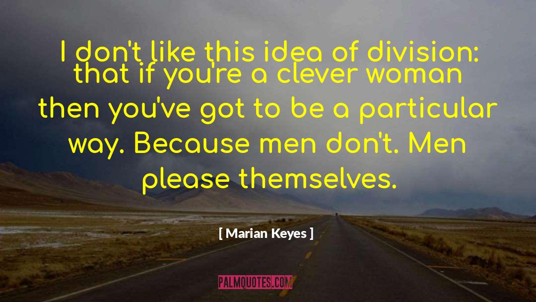 Idea Less quotes by Marian Keyes