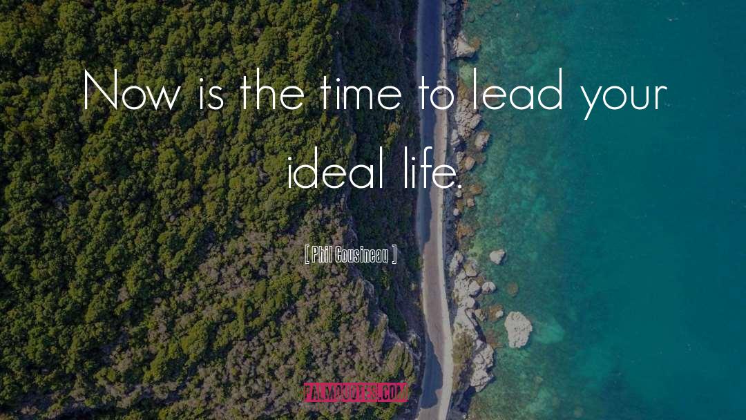 Ideal Life quotes by Phil Cousineau