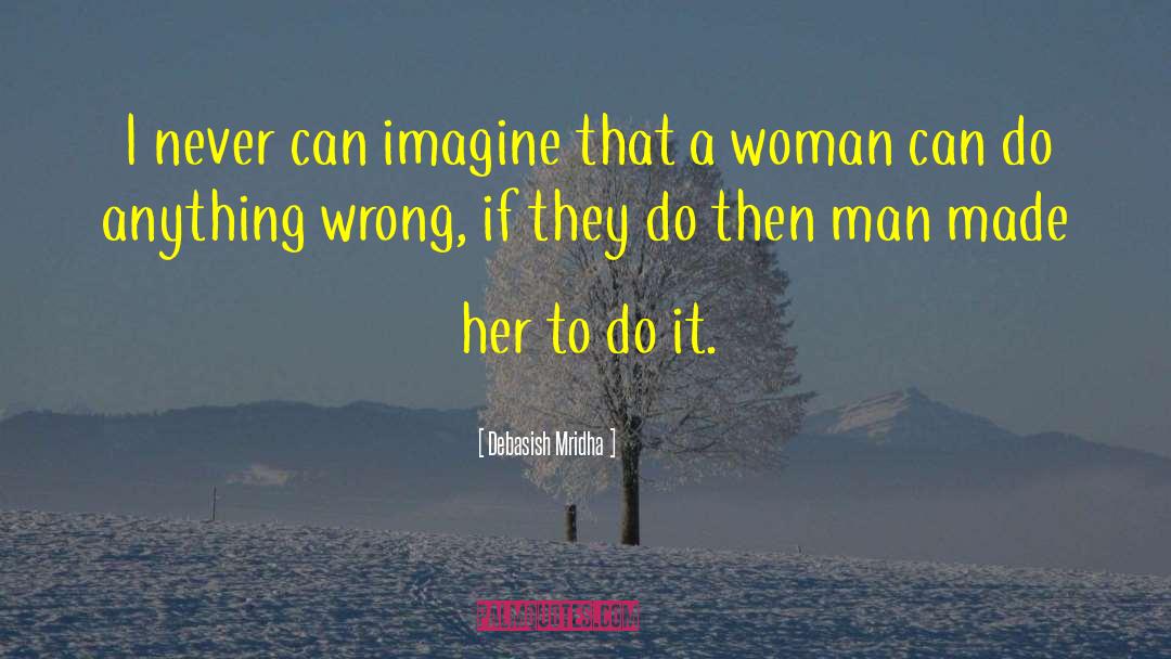 Ideal Man quotes by Debasish Mridha