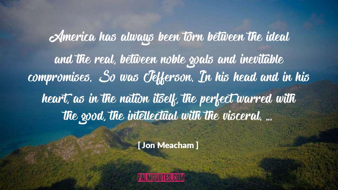 Ideal quotes by Jon Meacham