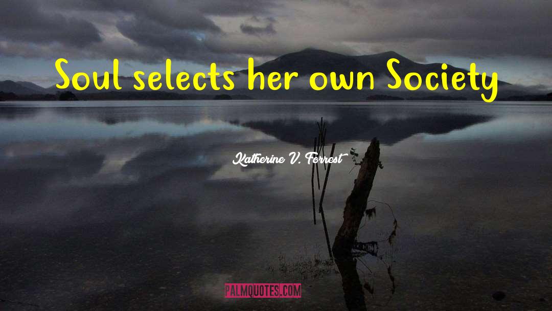 Ideal Society quotes by Katherine V. Forrest