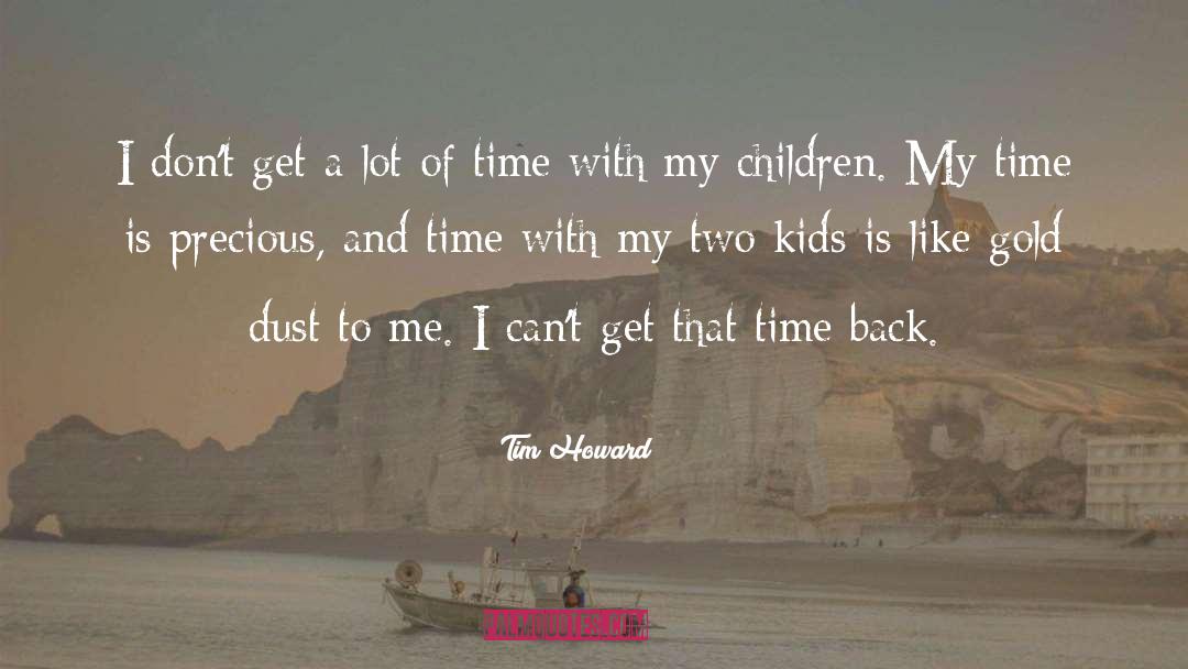 Ideal Time quotes by Tim Howard