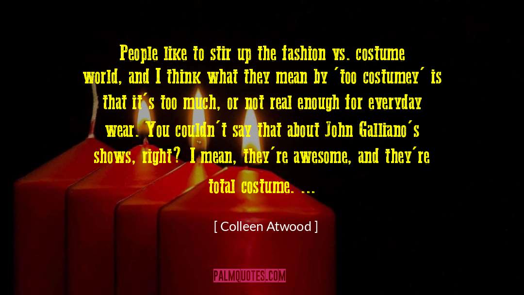 Ideal Vs Real quotes by Colleen Atwood