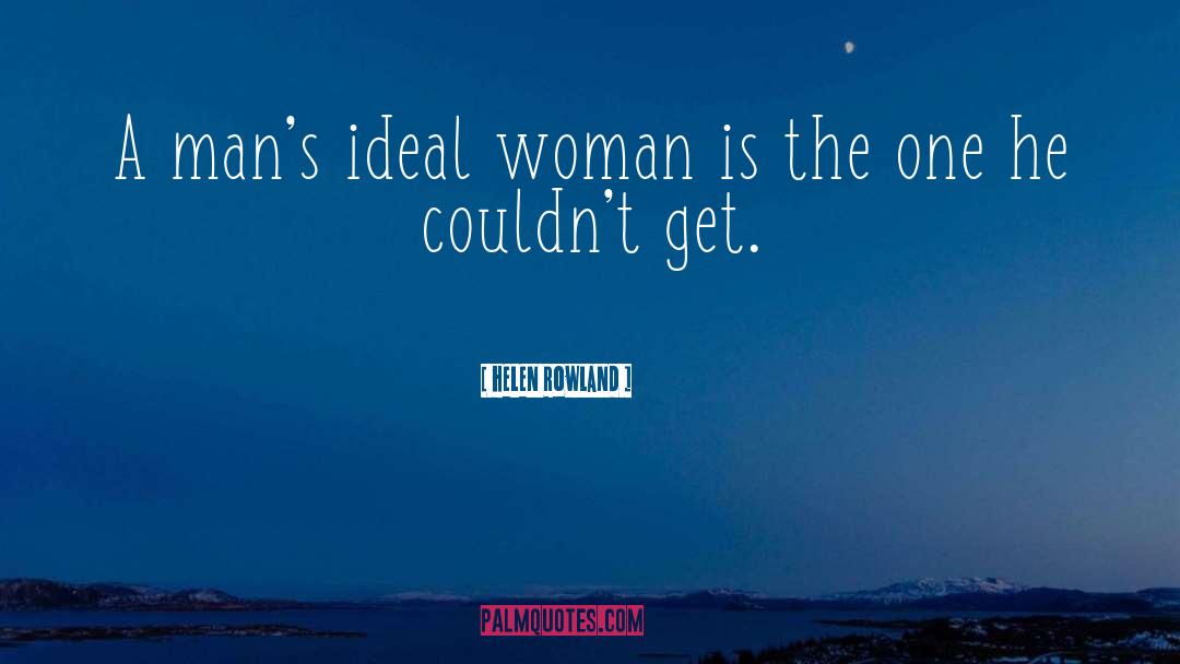 Ideal Woman quotes by Helen Rowland
