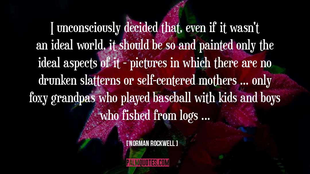 Ideal World quotes by Norman Rockwell