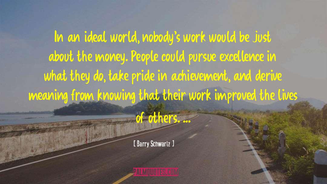 Ideal World quotes by Barry Schwartz