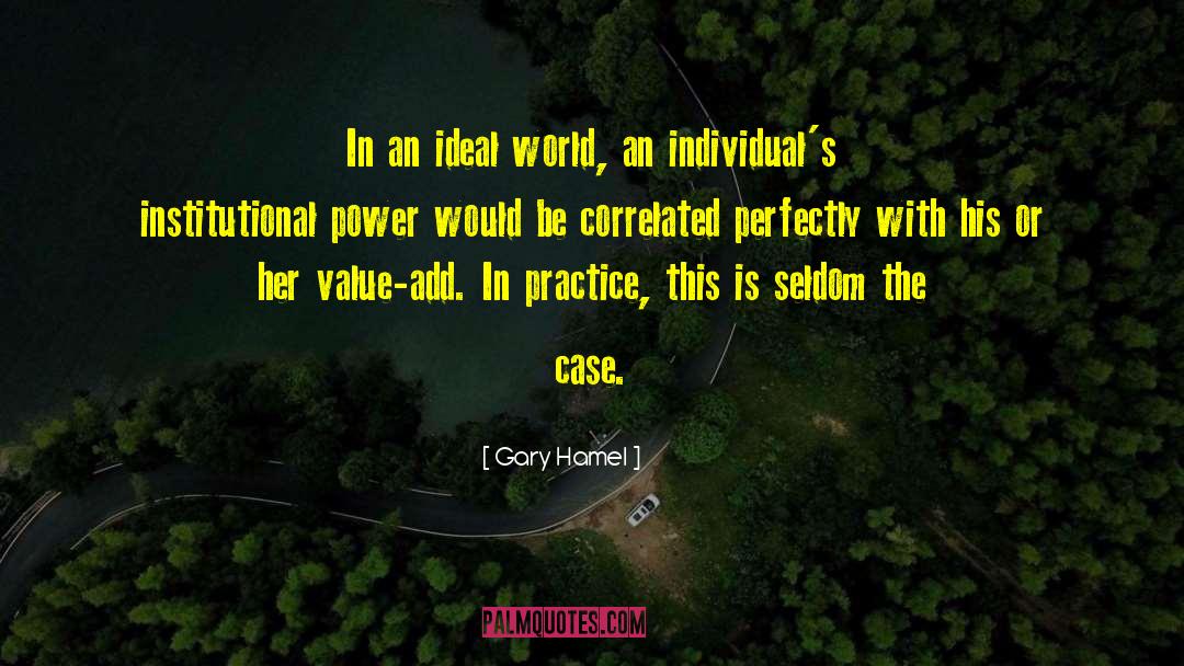 Ideal World quotes by Gary Hamel