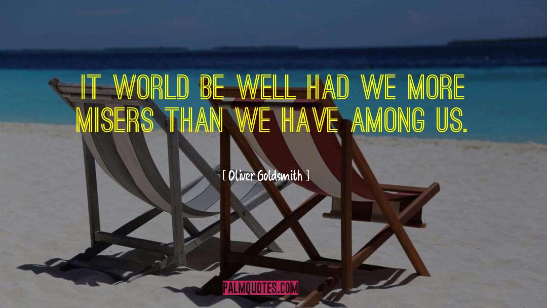 Ideal World quotes by Oliver Goldsmith