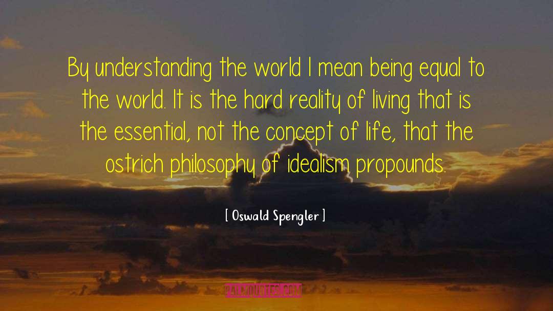 Idealism quotes by Oswald Spengler