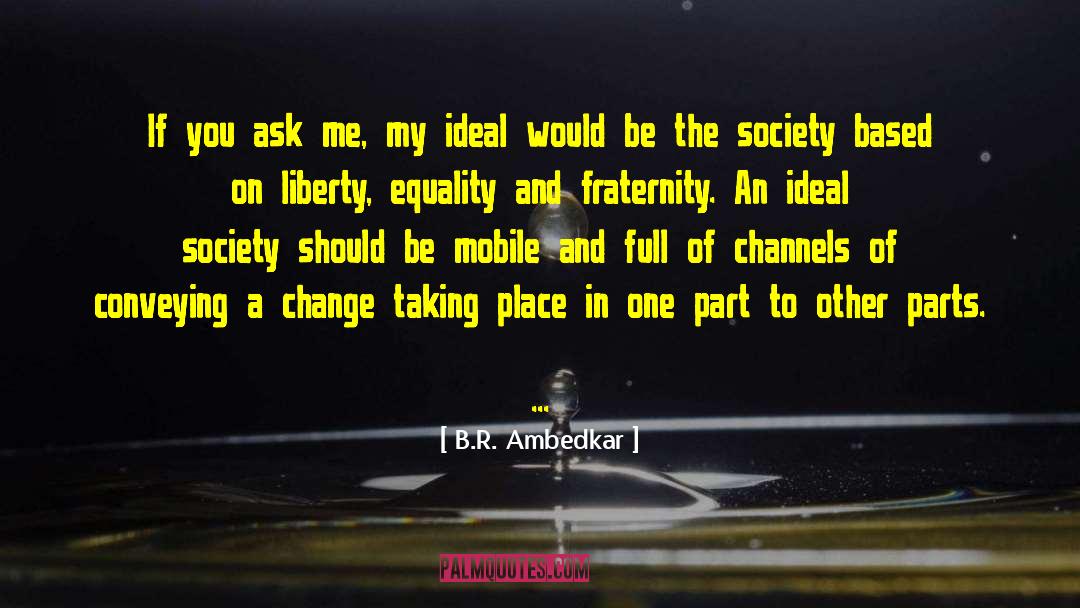 Idealism quotes by B.R. Ambedkar