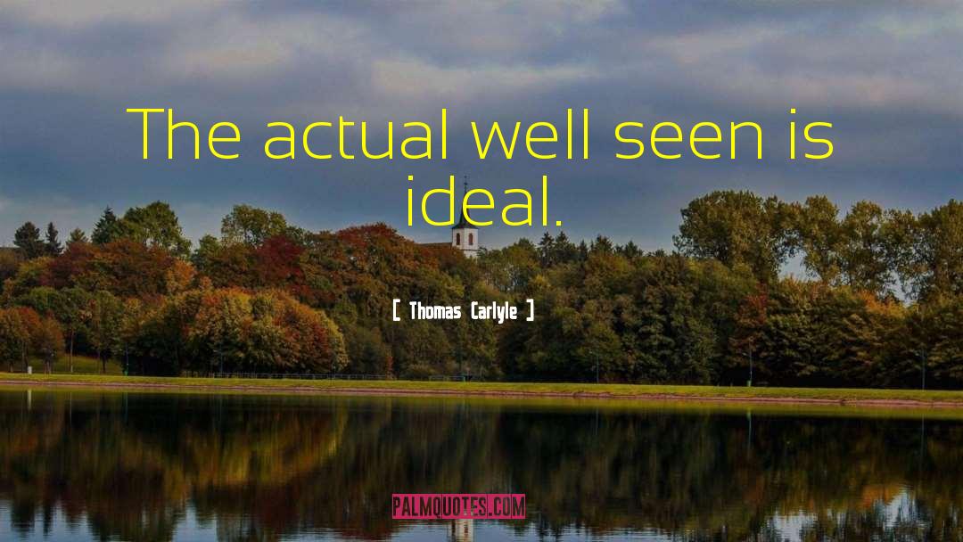 Idealism quotes by Thomas Carlyle