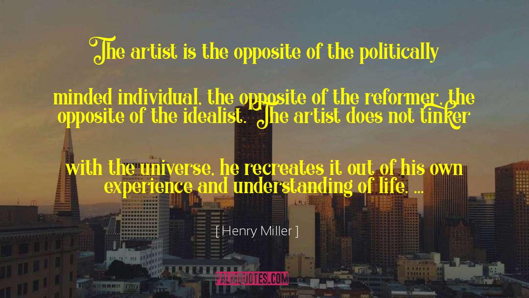 Idealist Persuasion quotes by Henry Miller