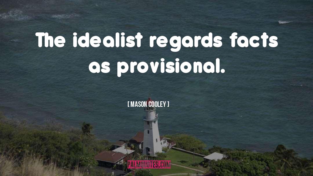 Idealist quotes by Mason Cooley