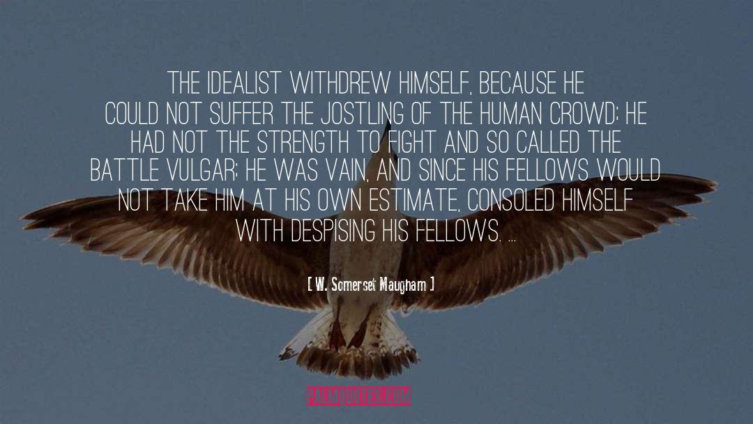 Idealist quotes by W. Somerset Maugham