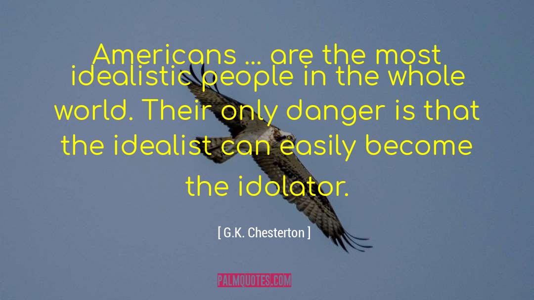 Idealistic People quotes by G.K. Chesterton