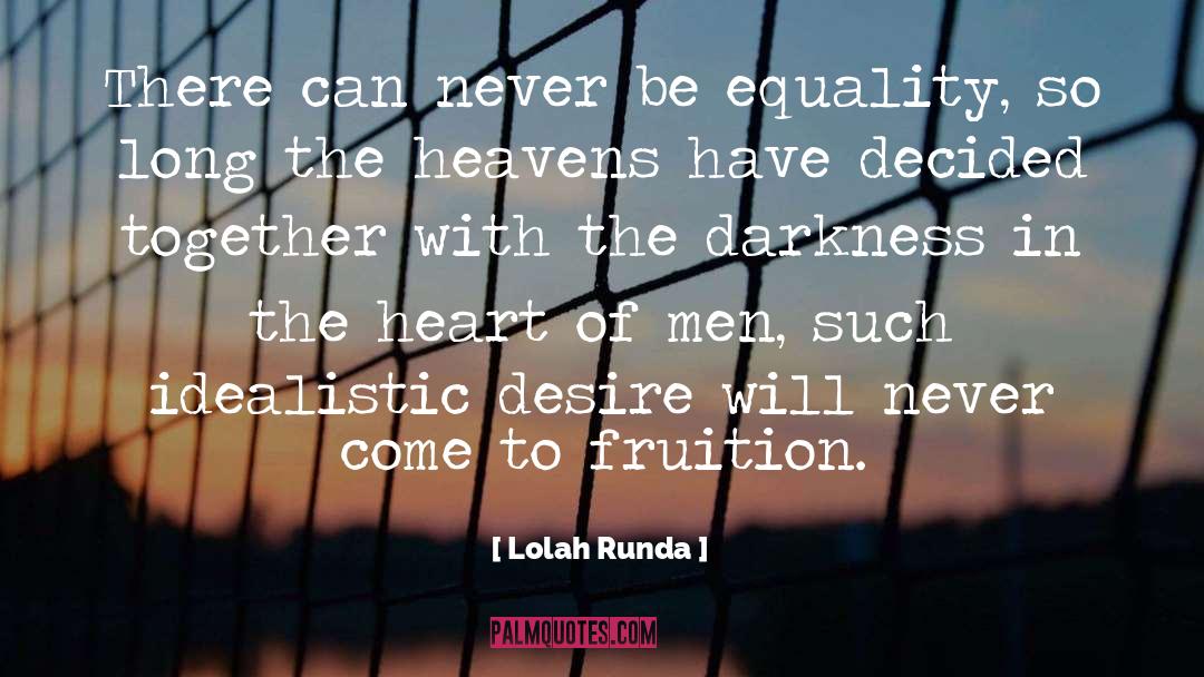 Idealistic quotes by Lolah Runda