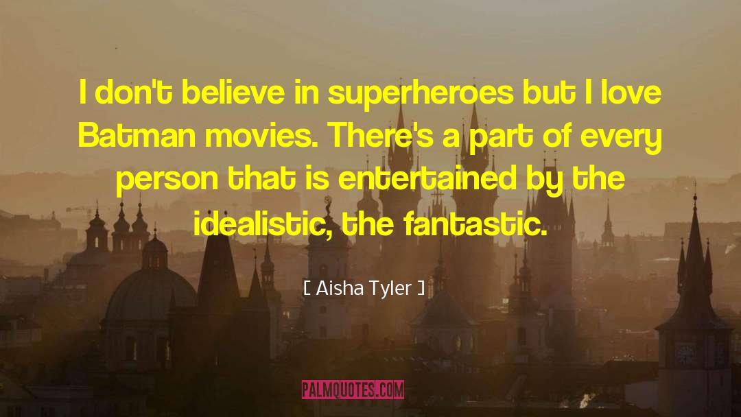 Idealistic quotes by Aisha Tyler
