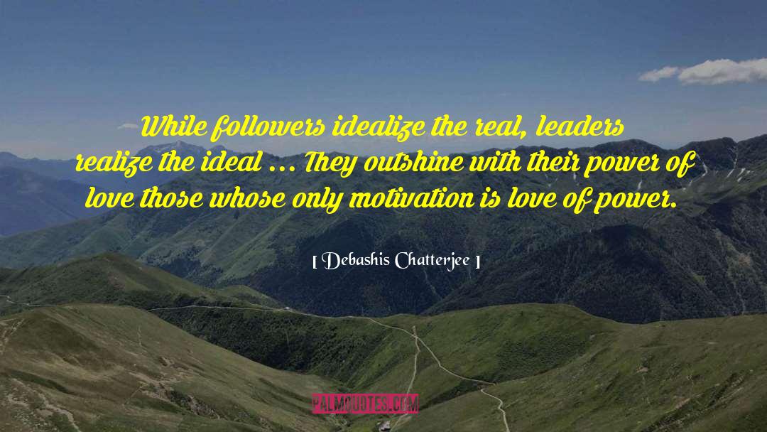 Idealize quotes by Debashis Chatterjee