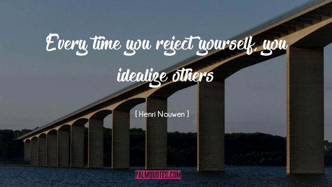 Idealize quotes by Henri Nouwen