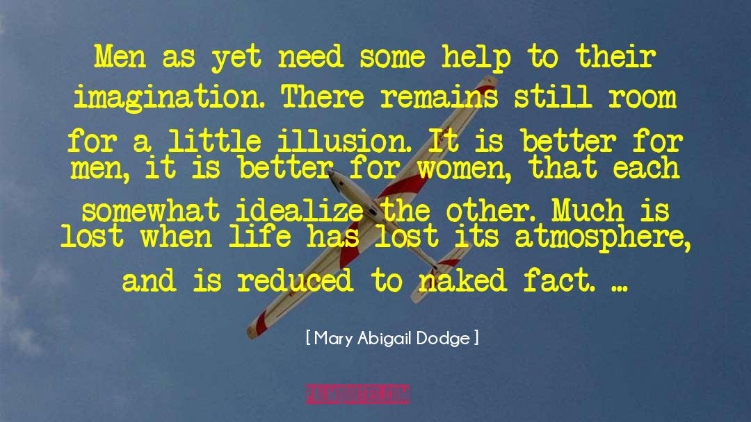 Idealize quotes by Mary Abigail Dodge