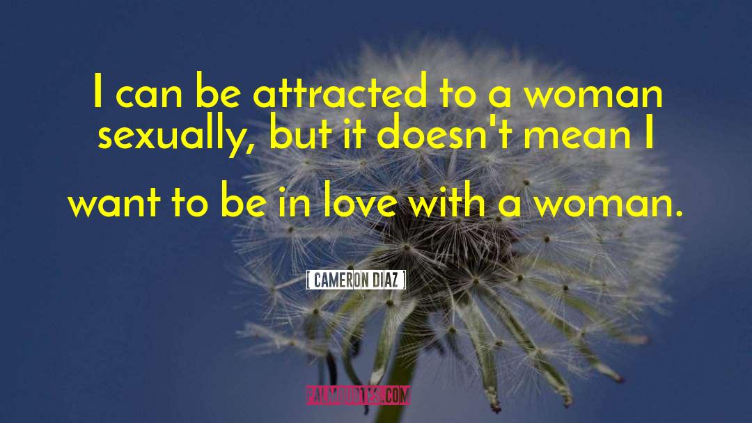 Idealized Love quotes by Cameron Diaz