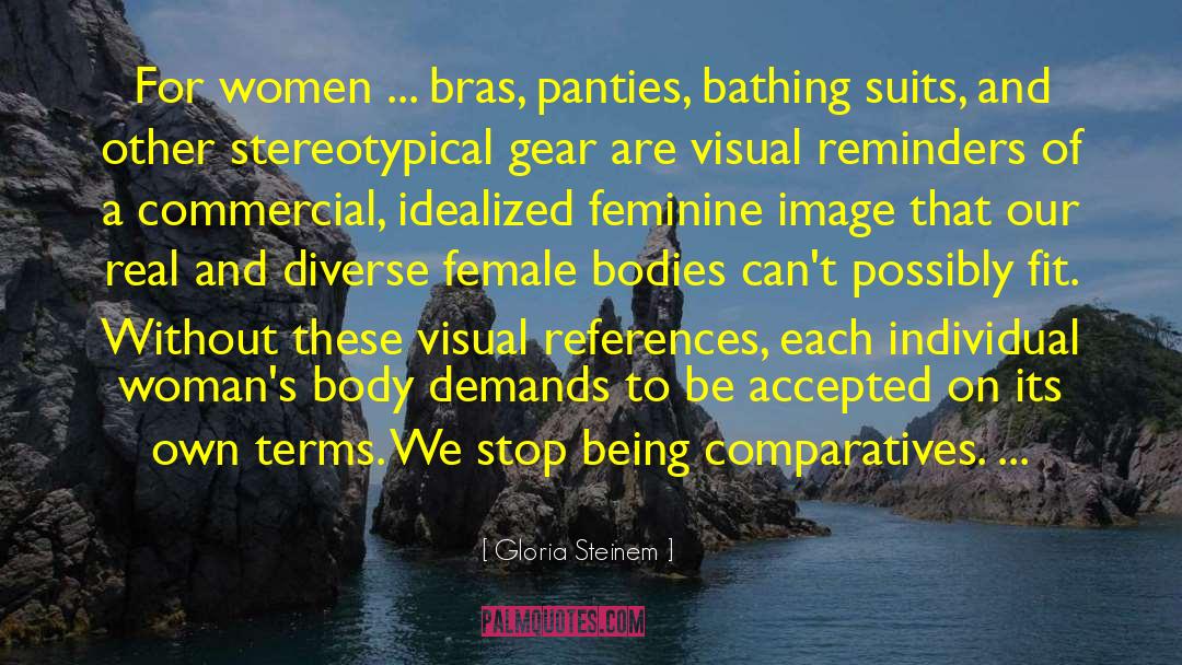 Idealized quotes by Gloria Steinem