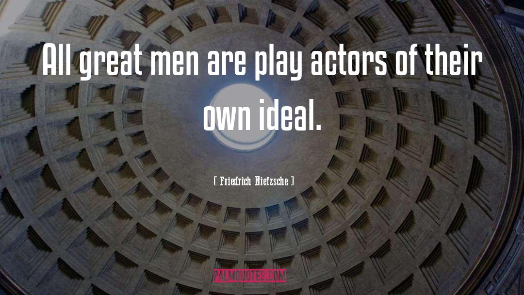 Ideals quotes by Friedrich Nietzsche