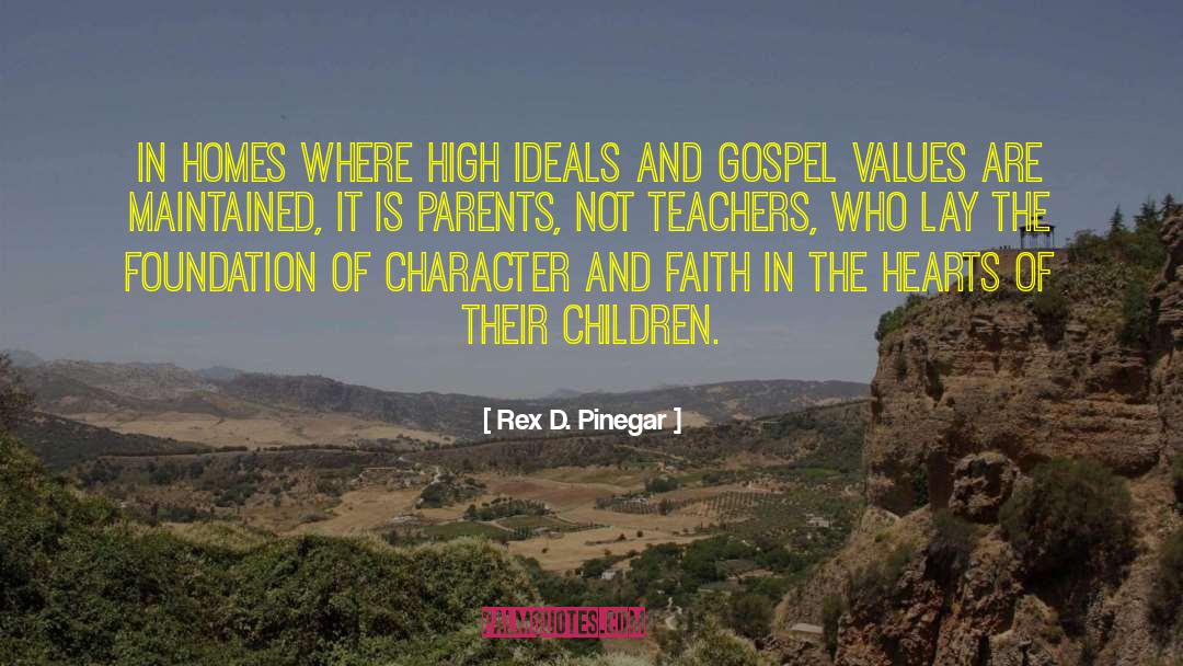 Ideals quotes by Rex D. Pinegar