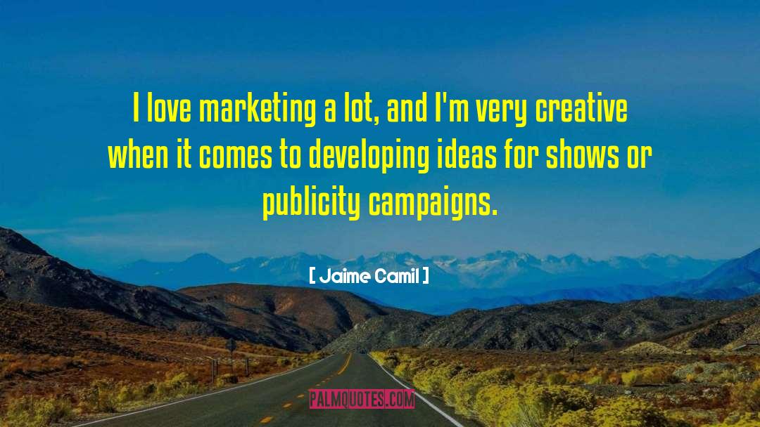 Ideas And Creativity quotes by Jaime Camil