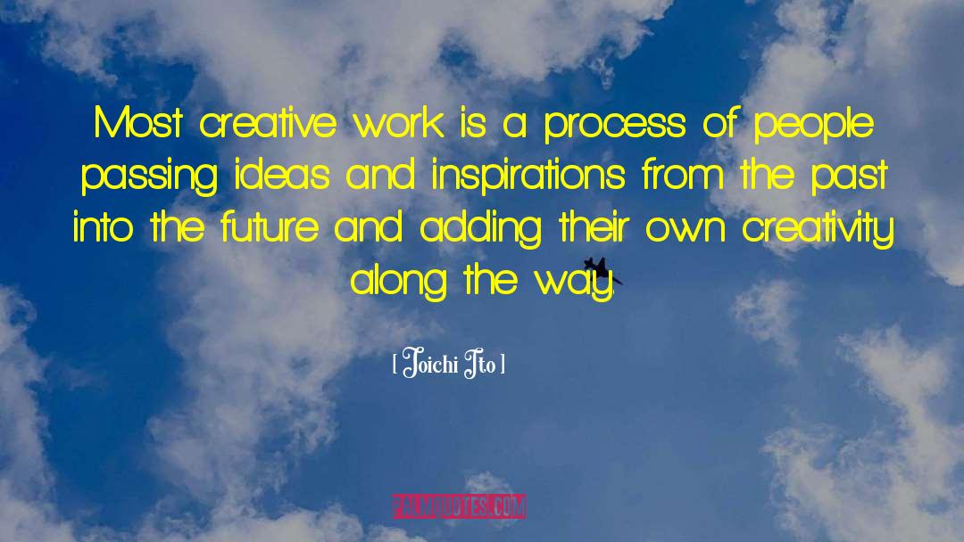 Ideas And Inspiration quotes by Joichi Ito