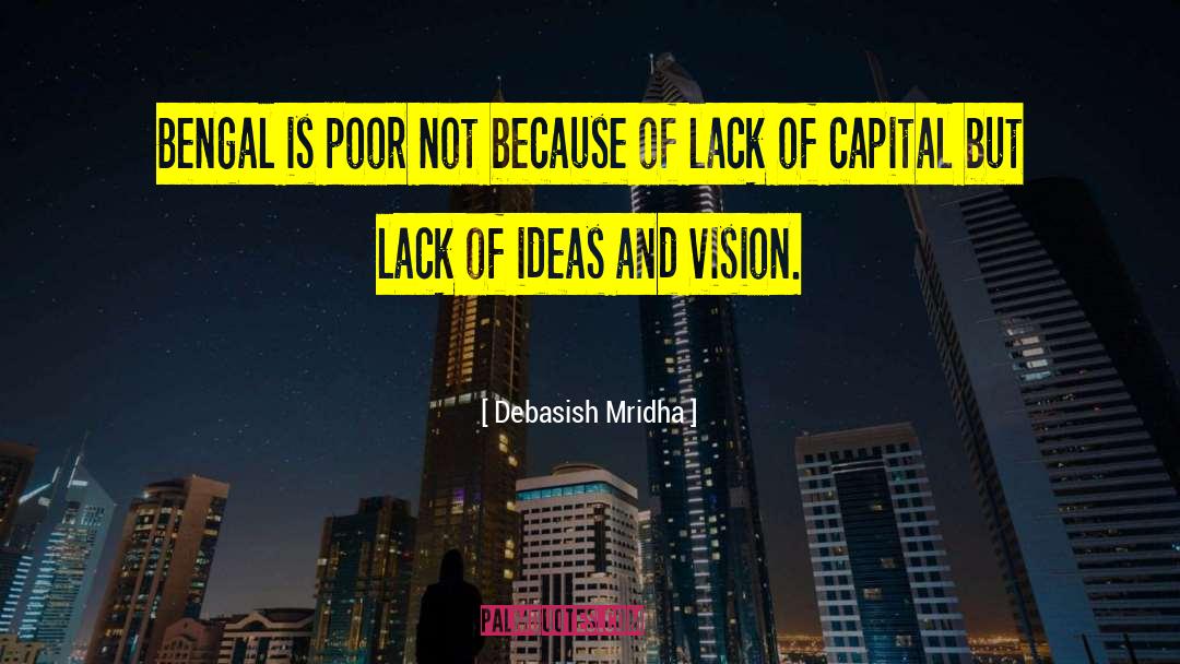 Ideas And Vision quotes by Debasish Mridha