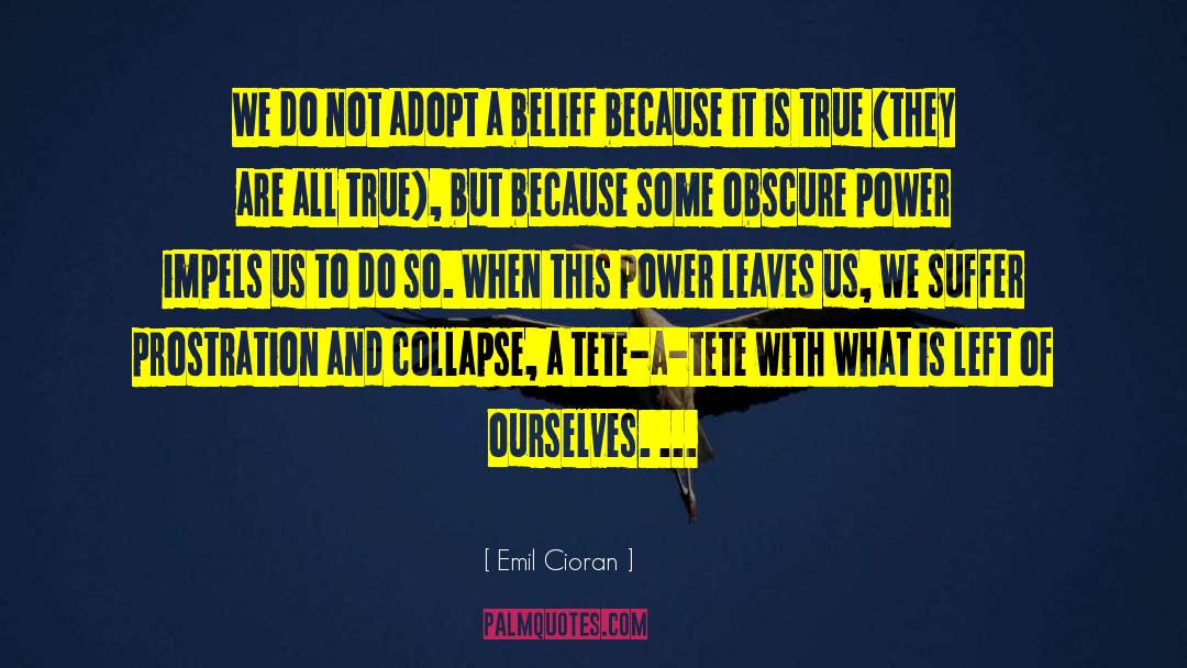 Ideas Are Power quotes by Emil Cioran