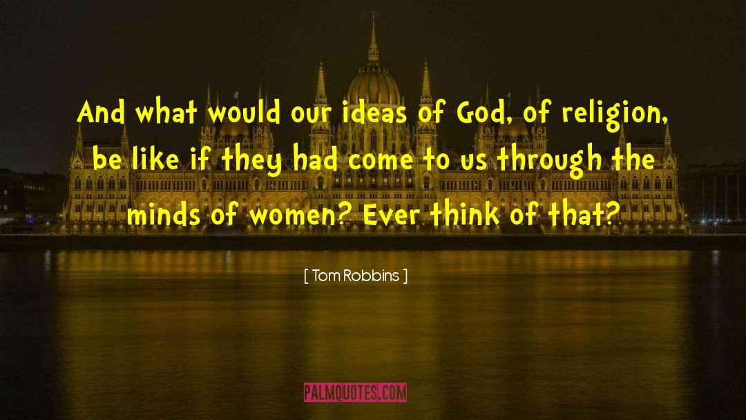 Ideas Of God quotes by Tom Robbins