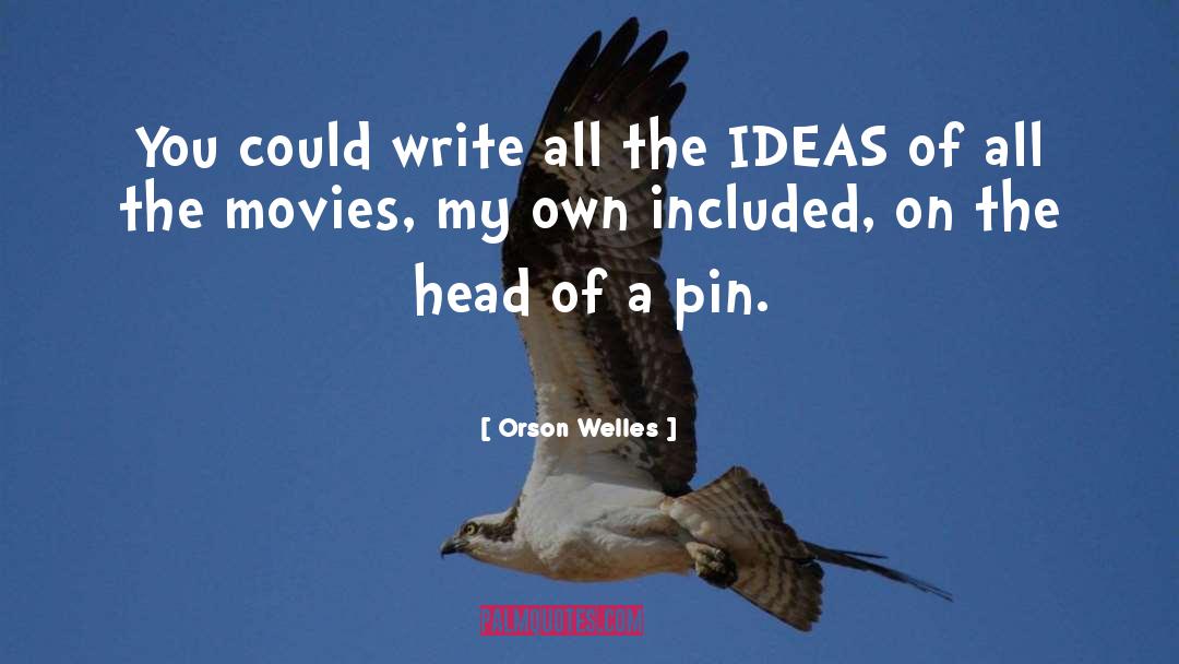 Ideas Of quotes by Orson Welles