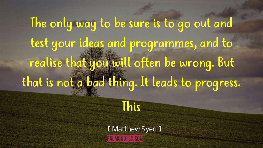 Ideas Progress Truth quotes by Matthew Syed