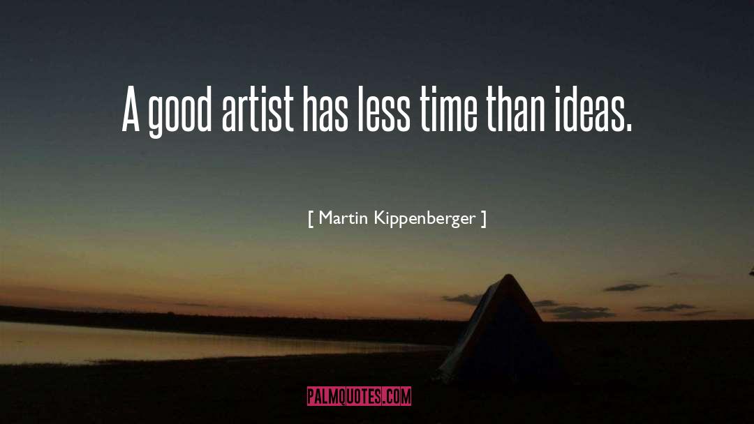 Ideas quotes by Martin Kippenberger