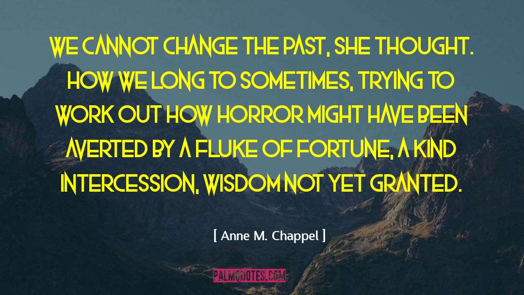 Ideas Wisdom quotes by Anne M. Chappel